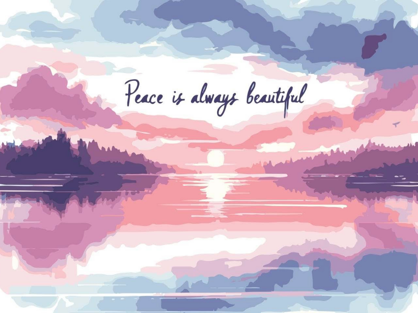 Peace is always beautiful